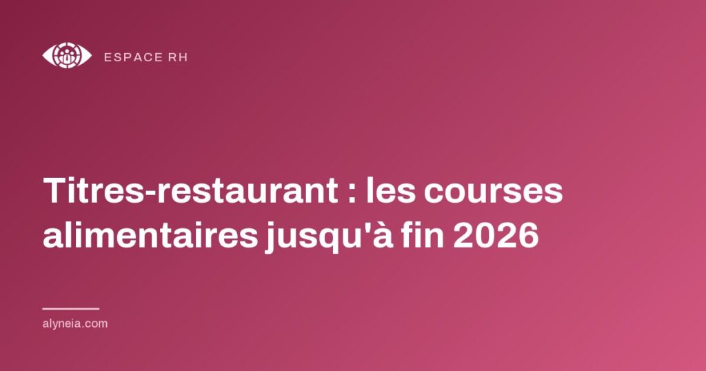 Titres restaurant : les courses alimentaires jusqu'à fin 2026