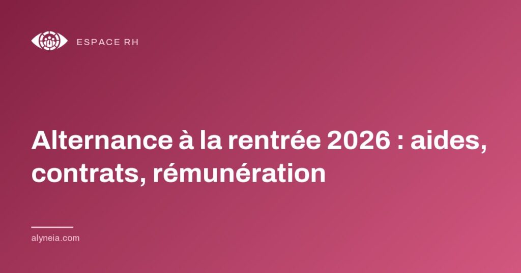 Alternance à la rentrée 2026 : aides, contrats, rémunération